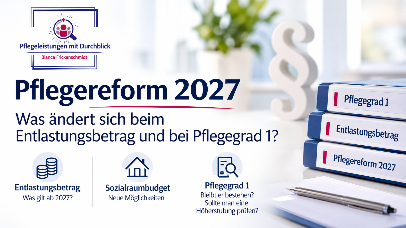 Pflegereform 2027 – Änderungen bei Entlastungsbetrag, Sozialraumbudget und Pflegegrad 1